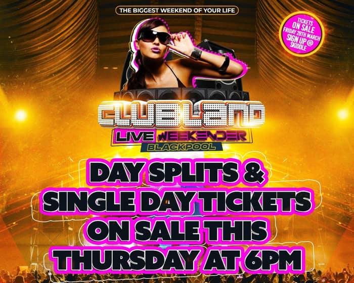 Clubland Live Weekender 2025 tickets