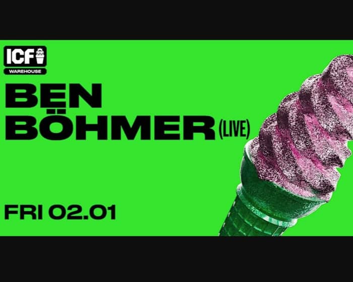 BEN BOHMER x ICF: WAREHOUSE tickets