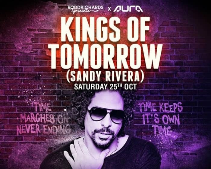 Kings of Tomorrow (Sandy Rivera) tickets