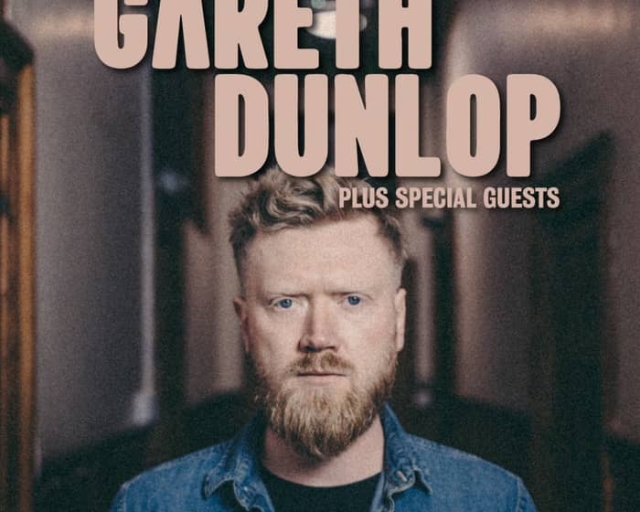 Gareth Dunlop tickets