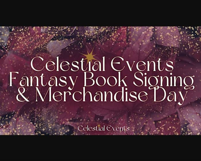 Celestial Events | Fantasy Book Signing & Merchandise Day tickets