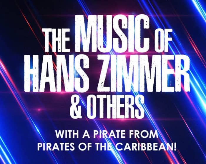 The Music Of Hans Zimmer & Others tickets