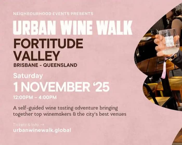 Urban Wine Walk | Fortitude Valley (QLD) tickets