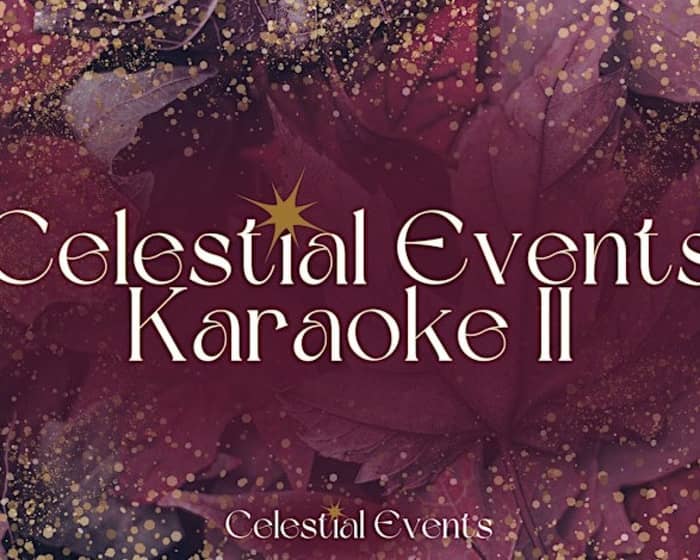 Celestial Events Karaoke II tickets