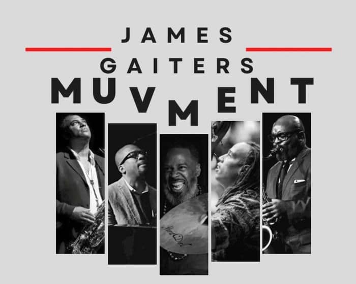 James Gaiters MUV-MeNT tickets