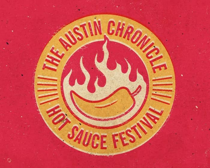 The Austin Chronicle 36th Annual Hot Sauce Festival - Presented by Ardalan Injury Law tickets