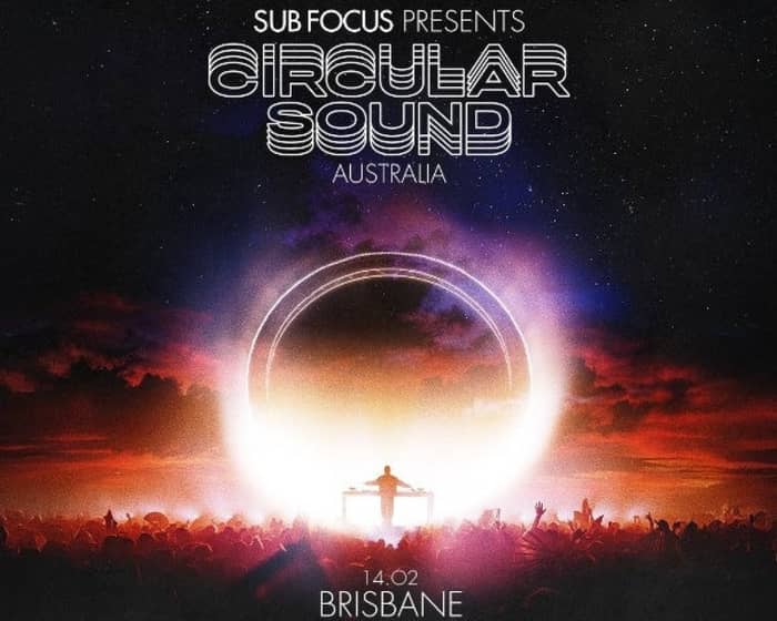 Sub Focus Circular Sound tickets