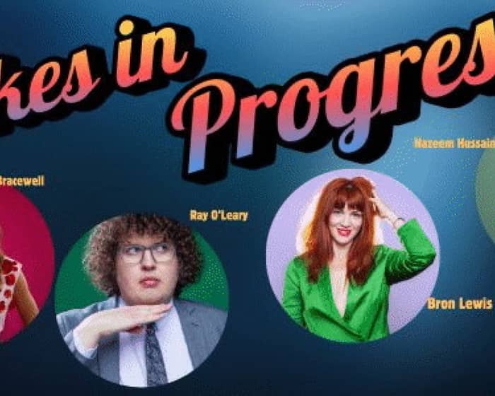 Jokes In Progress | Nazeem Hussain & friends tickets