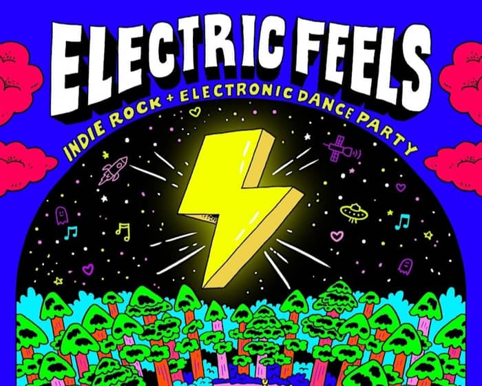 Electric Feels: Indie Rock + Electronic Dance Party tickets