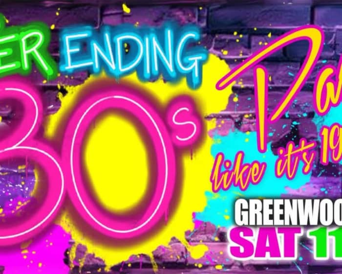 Never Ending 80s - Party Like Its 1989 tickets