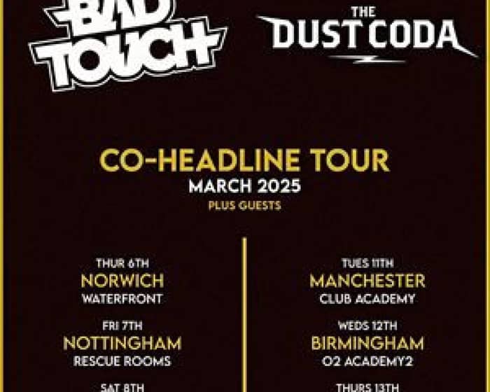 Bad Touch & The Dust Coda tickets