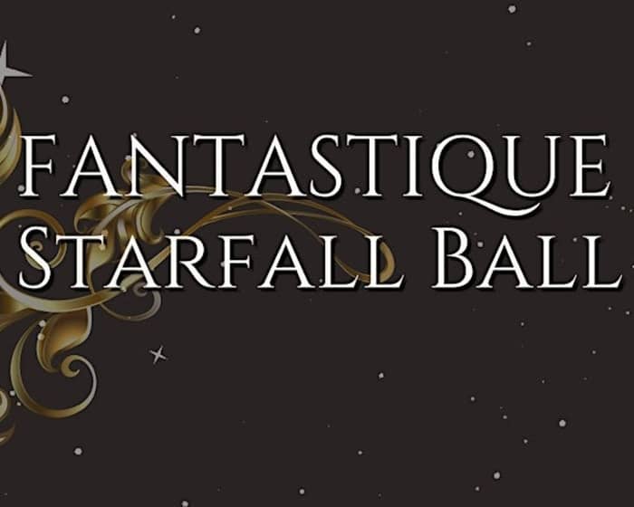 Fantastique Starfall Ball tickets