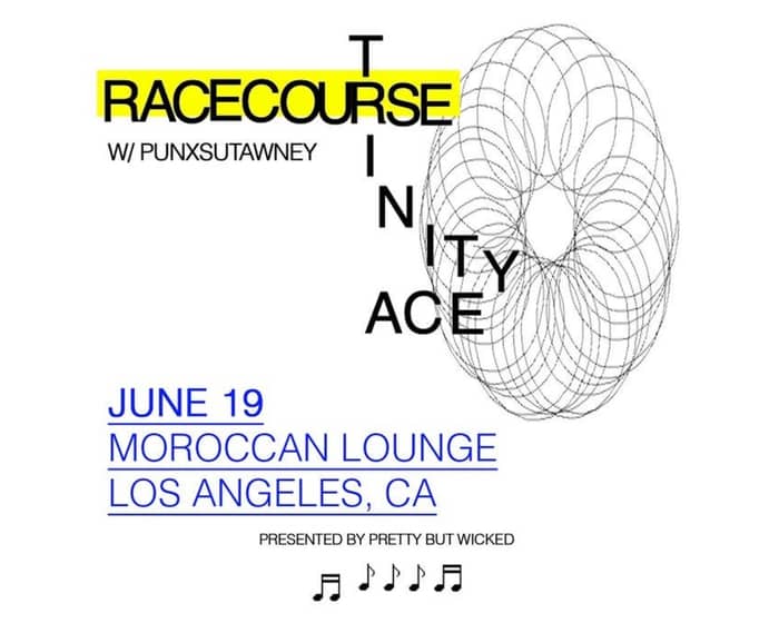 Pretty But Wicked Presents: Racecourse with Trinity Ace & Punxsutawney tickets