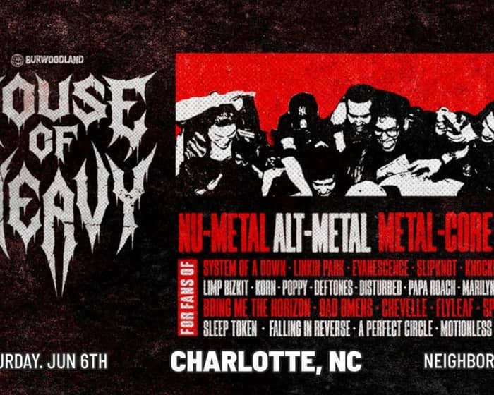 HOUSE OF HEAVY (18+) tickets