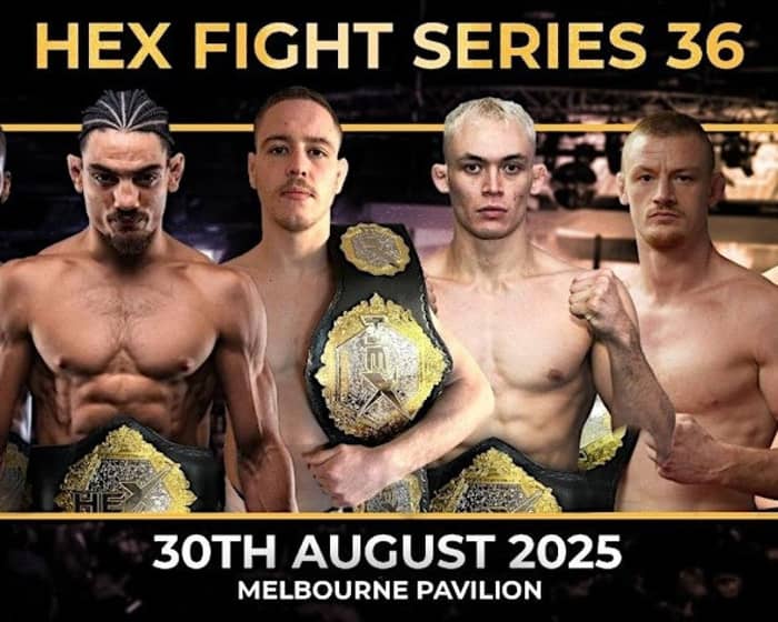 HEX FIGHT SERIES 36 - The Home of Australian MMA tickets