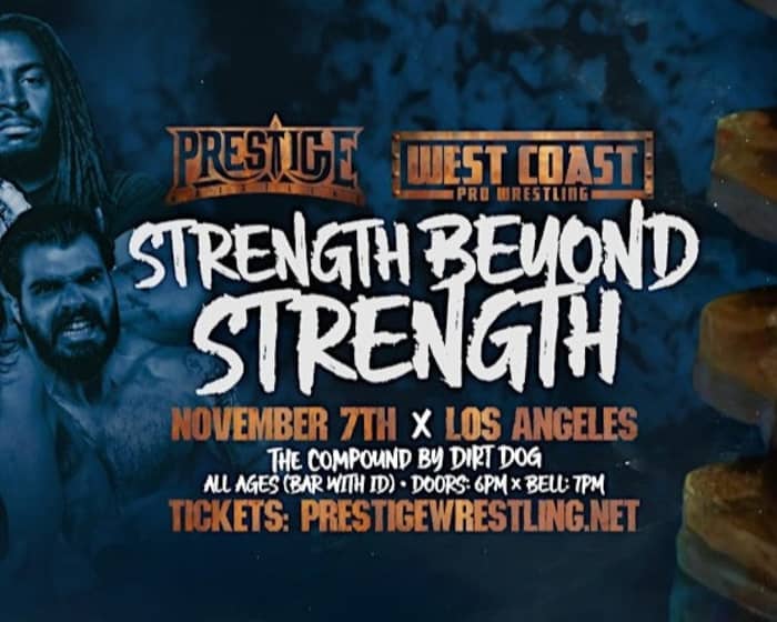 Prestige Wrestling & West Coast Pro: Strength Beyond Strength tickets