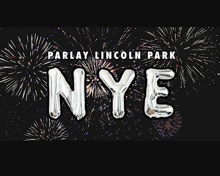 New Years Eve @ Parlay Lincoln Park tickets