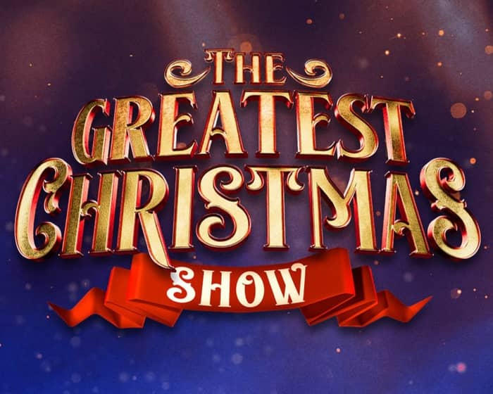 The Greatest Christmas Show tickets