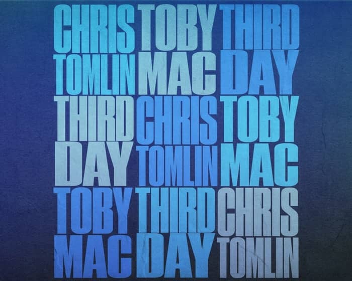 CHRIS TOMLIN, TOBYMAC, THIRD DAY tickets