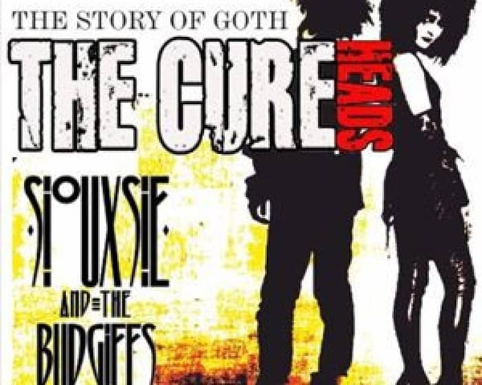 The Cureheads + Siouxsie & The Budgiees tickets