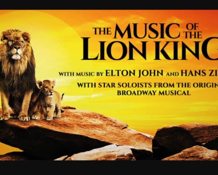 The Music of The Lion King In Concert tickets