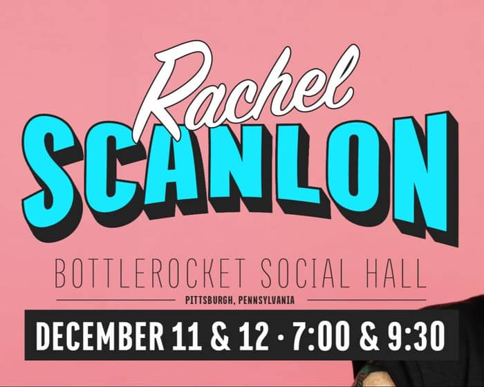 Rachel Scanlon (Friday, Early) tickets