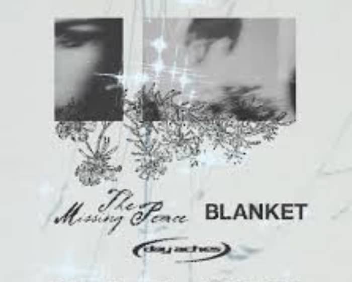 The Missing Peace x Blanket tickets