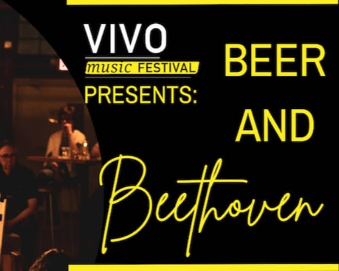 Beer and Beethoven: VIVO Next tickets