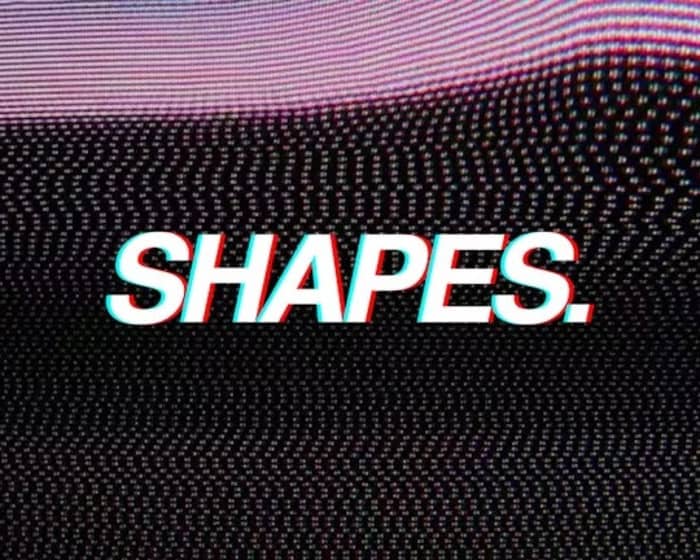 Shapes. 0381 tickets
