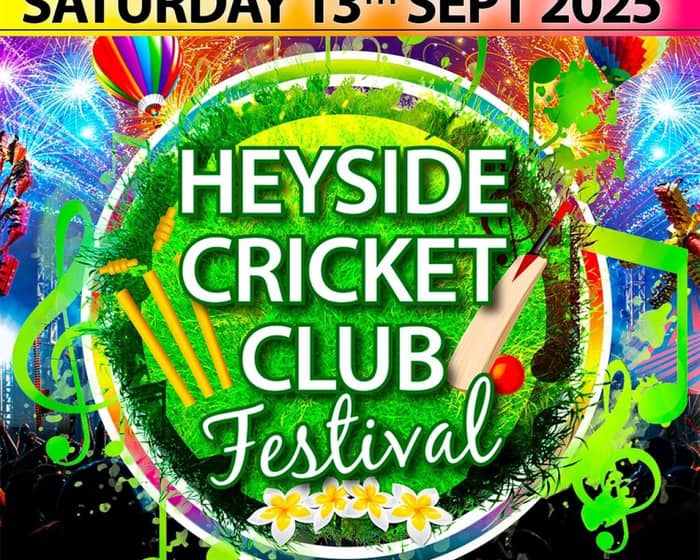 Heyside Cricket Club Festival 2025 tickets