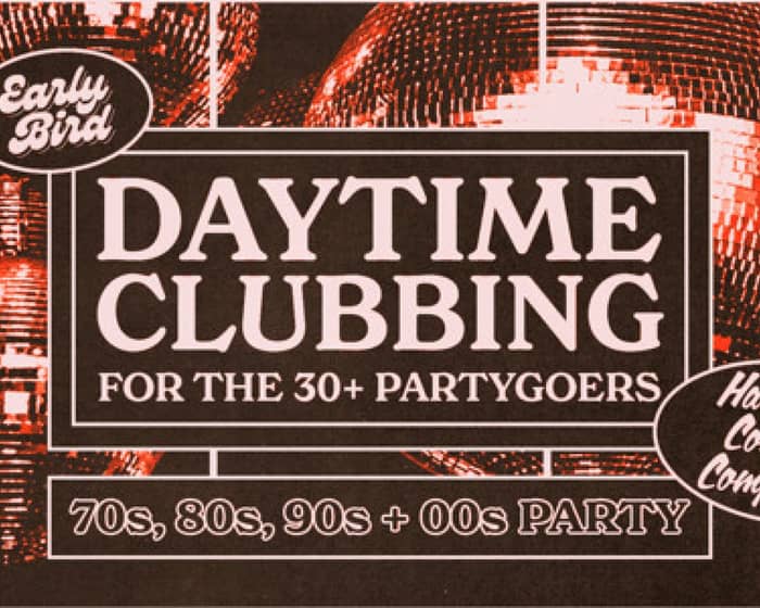 Daytime Clubbing for Over 30s | Bunbury tickets