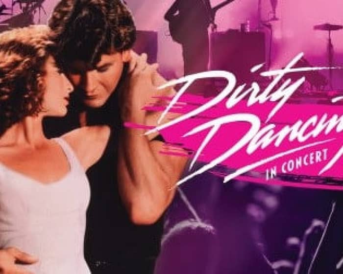 Dirty Dancing in Concert tickets