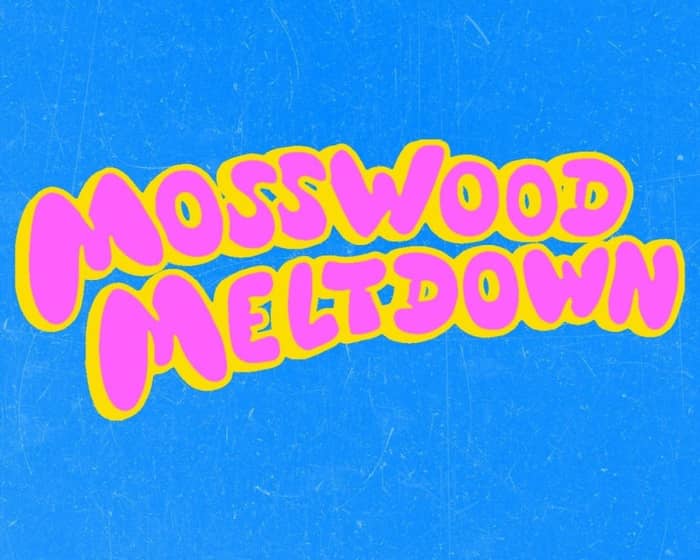 Mosswood Meltdown 2026 tickets