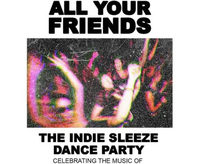 All Your Friends - The Indie Party tickets