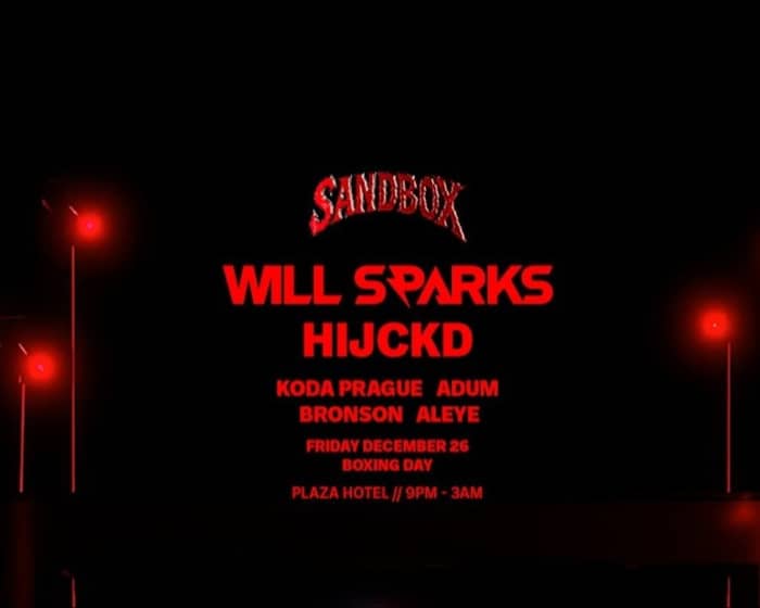 Sandbox ft. Will Sparks & HIJCKD tickets