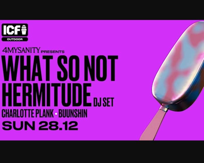 WHAT SO NOT x ICF: OUTDOOR tickets