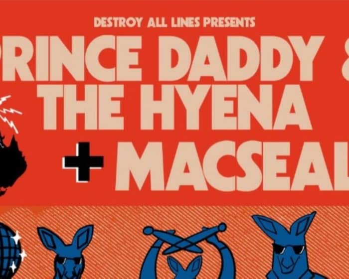 Prince Daddy & The Hyena tickets