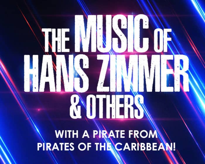 The Music of Hans Zimmer & Others tickets