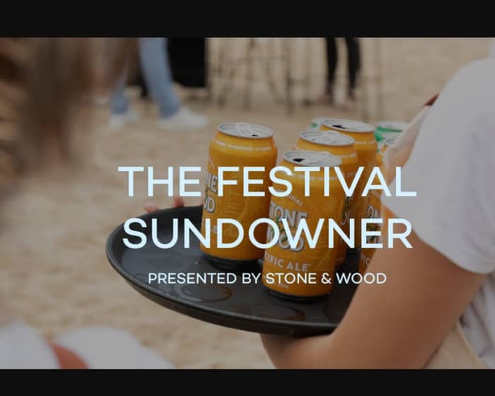 Festival Sundowner, Presented by Stone & Wood tickets