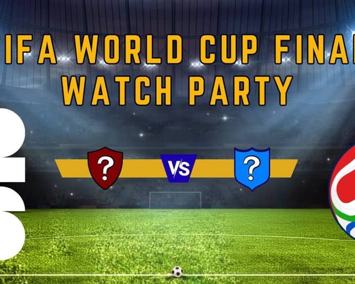 FIFA World Cup Final Watch Party tickets