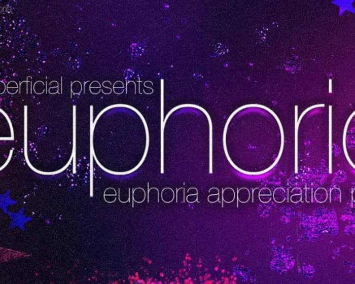 Euphoric: Euphoria Appreciation Night tickets