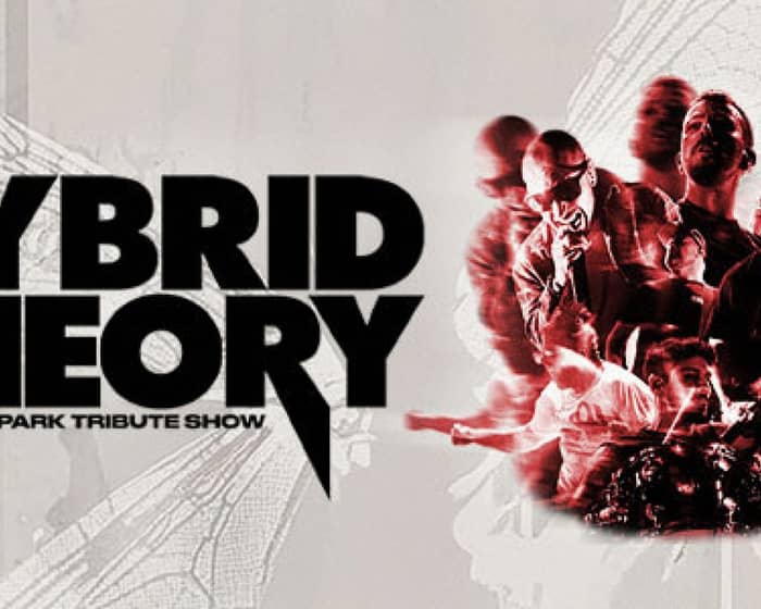 Hybrid Theory (Linkin Park Tribute Show) tickets