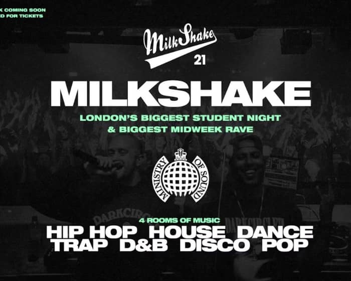 Milkshake, Ministry of Sound | London's Biggest Student Night tickets