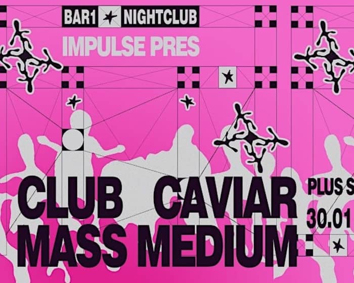 Impulse Pres: Club Caviar/Mass Medium tickets