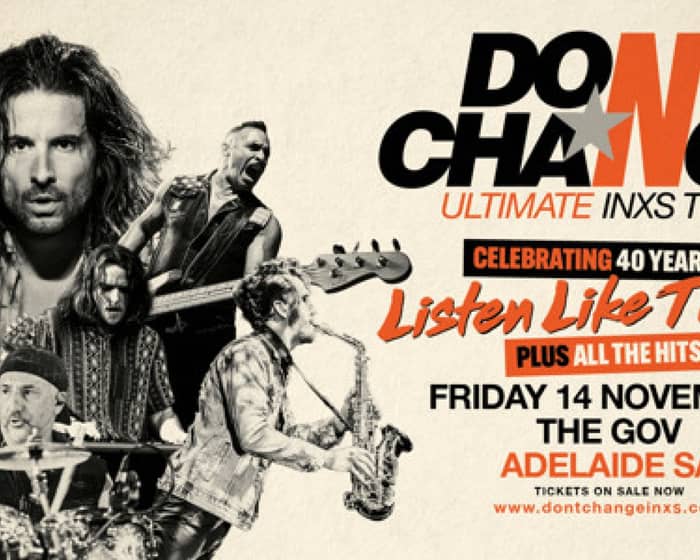 Don't Change - Ultimate INXS tickets