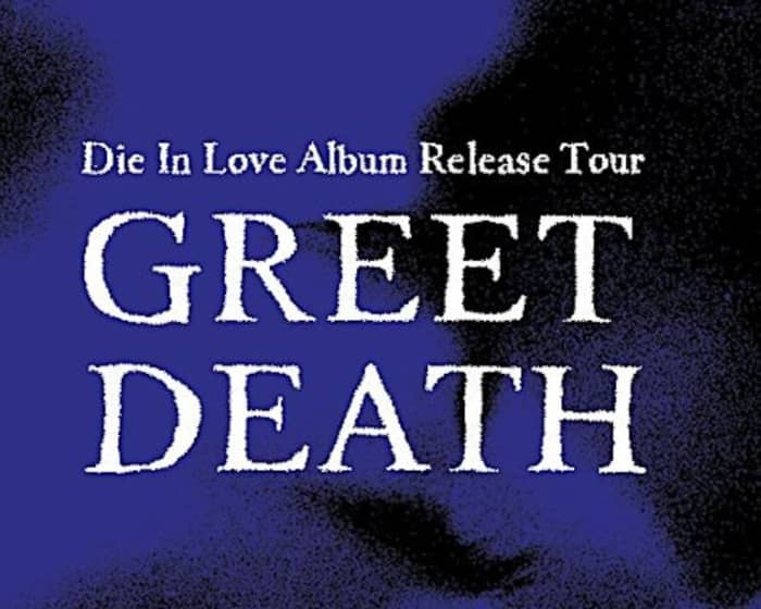 Greet Death tickets