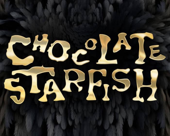 Chocolate Starfish tickets