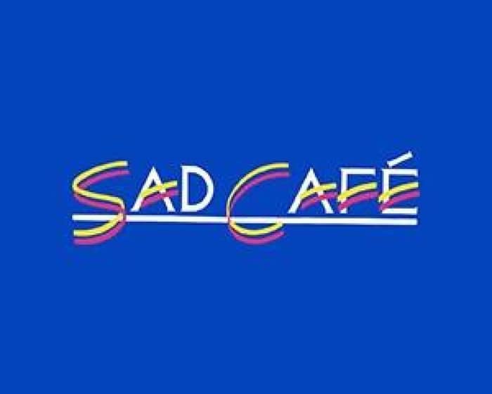 Sad Cafe tickets