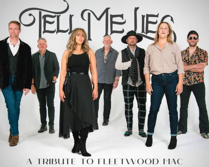 Tell Me Lies - The Fleetwood Mac Experience tickets