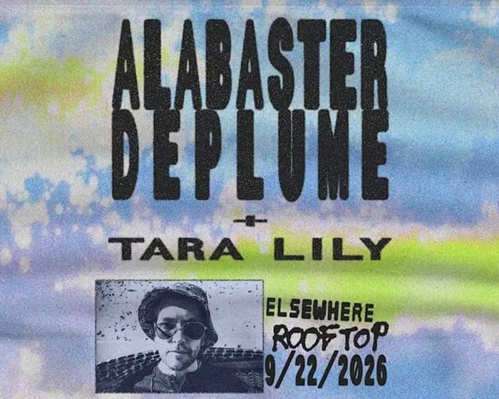 Alabaster DePlume, Tara Lily tickets